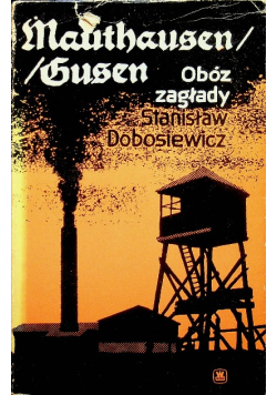 Mauthausen Gusen Obóz zagłady