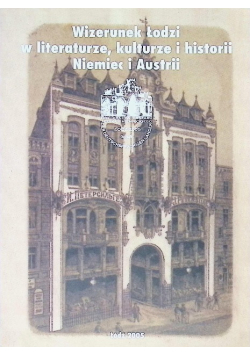Wizerunek Łodzi w literaturze kulturze i historii Niemiec i Austrii