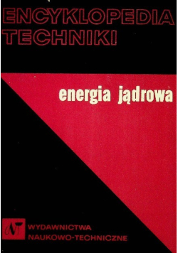 Encyklopedia techniki  Energia jądrowa