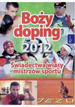 Boży doping 2012 Świadectwa wiary mistrzów sportu