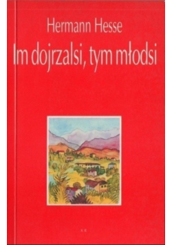 Im dojrzalsi, tym młodsi