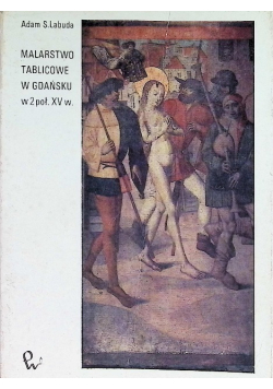 Malarstwo Tablicowe w Gdańsku w 2 poł. XV w.