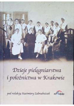 Dzieje pielęgniarstwa i położnictwa w Krakowie