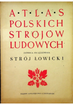 Atlas polskich strojów ludowych - Stój Łowicki