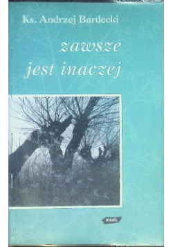 Zawsze jest inaczej
