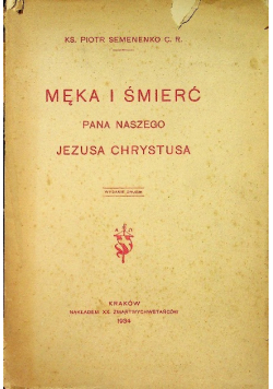 Męka i śmierć Pana naszego Jezusa Chrystusa 1934 r.