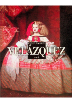Wielcy malarze Tom 9 Velazquez