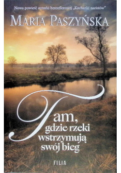 Tam, gdzie rzeki wstrzymują swój bieg