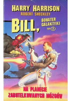 Bill bohater galaktyki Tom 2 Na planecie zabutelkowanych mózgów