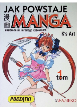 Jak powstaje Manga Vademecum młodego rysownika Tom 1