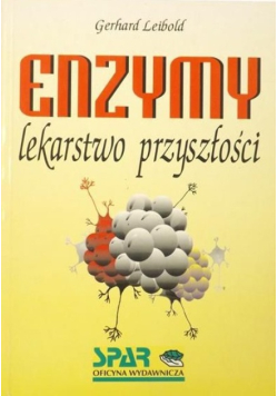 Enzymy lekarstwo przyszłości