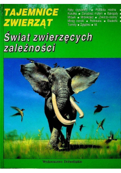 Tajemnice zwierząt Świat zwierzęcych zależności