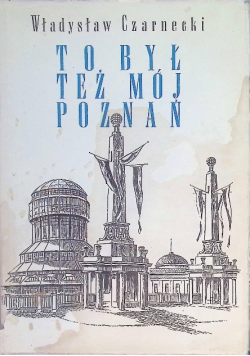 To był też mój Poznań