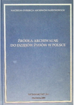 Źródła archiwalne do dziejów Żydów w Polsce