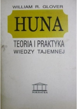 Huna Teoria i praktyka wiedzy tajemnej