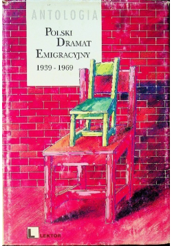 Polski dramat emigracyjny 1939 - 1969 Antologia