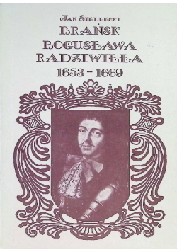 Brańsk Bogusława Radziwiłła 1653 – 1669