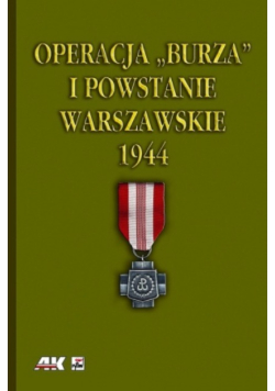 Operacja Burza i Powstanie Warszawskie 1944