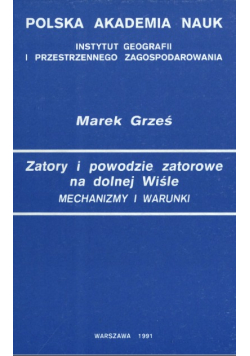 Zatory i powodzie zatorowe na dolnej Wiśle Mechanizmy i warunki