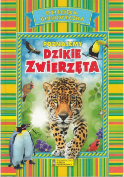Dziecięca Biblioteka. Poznajemy dzikie zwierzęta