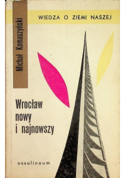 Wrocław nowy i najnowszy