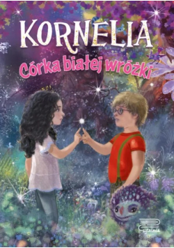 Kornelia Tom 1 Córka białej wróżki