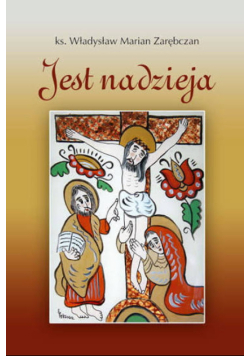 Jest nadzieja. Teksty i kazania