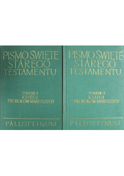Pismo Święte Starego Testamentu Tom XII Księga Proroków Mniejszych Tom XII Część 1 i 2
