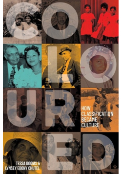 COLOURED - How Classification Became Culture