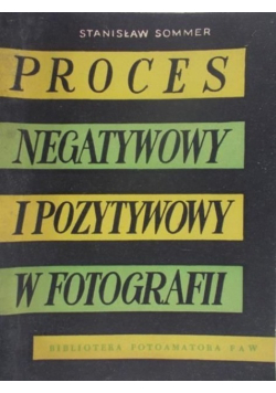 Proces negatywowy i pozytywowy w fotografii