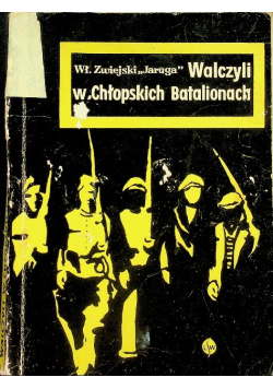 Walczyli w Chłopskich Batalionach