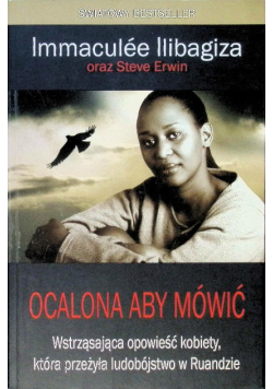 Ocalona aby mówić Wstrząsająca opowieść kobiety, która przeżyła ludobójstwo w Ruandzie