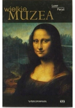Wielkie muzea Tom 7 Luwr Paryż