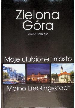 Zielona Góra Moje ulubione miasto