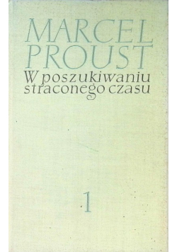 W poszukiwaniu straconego czasu Tom I
