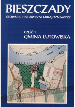 Bieszczady Słownik Historyczno Krajoznawczy Część 1