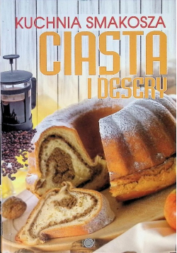 Kuchnia smakosza Ciasta i desery
