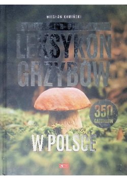Duży Ilustrowany leksykon grzybów w Polsce