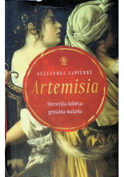 Artemisia Niezwykła kobieta genialna malarka