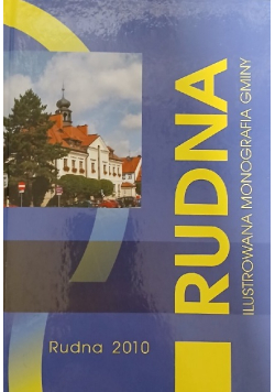 Rudna ilustrowana monografia gminy