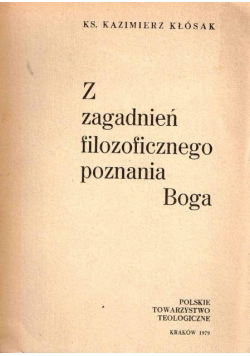 Z zagadnień filozoficznego poznania Boga