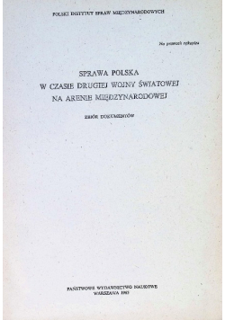 Sprawa Polska w czasie drugiej wojny światowej na arenie międzynarodowej