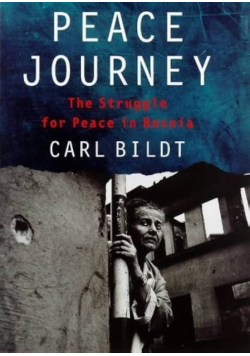 Peace Journey. The Struggle for Peace in Bosnia