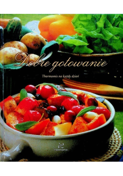 Dobre gotowanie Thermomix na każdy dzień