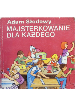 Majsterkowanie dla każdego