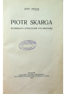 Piotr Skarga w dziejach i literaturze Unii Brzeskiej, 1912 r.