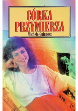 Córka Przymierza. Droga Żydówki do Chrystusa.