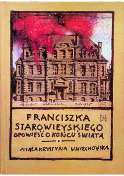 Franciszka Starowieyskiego opowieść o końcu świata
