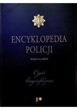 Encyklopedia policji Część biograficzna Tom II