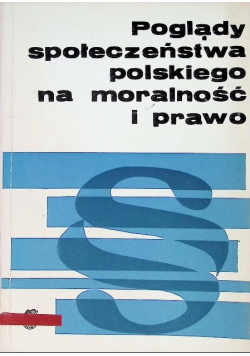 Poglądy społeczeństwa polskiego na moralność i prawo
